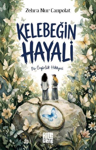 Kelebeğin Hayali - Bir Özgürlük Hikayesi | Aile Yayınları (İnce Kapak) - Resim 1