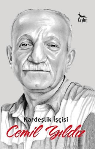 Kardeşlik İşçisi Cemil Yıldız | Ceylan Yayınları (Ciltsiz) - Resim 1