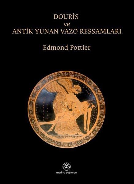 Douris ve Antik Yunan Vazo Ressamlığı | Myrina Yayınları (İnce Kapak) - Resim 1