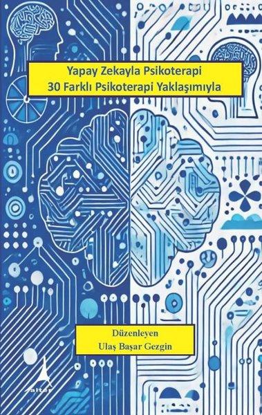 Yapay Zekayla Psikoterapi 30 Farklı Psikoterapi Yaklaşımıyla | Alter Yayınları (İnce Kapak) - Resim 1