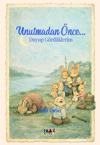 Unutmadan Önce... Duyup Gördüklerim | Tilki Kitap (Ciltsiz) - Resim 1