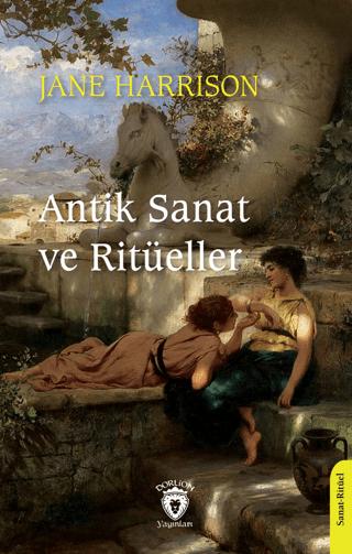 Antik Sanat ve Ritüeller | Dorlion Yayınları (Ciltsiz) - Resim 1