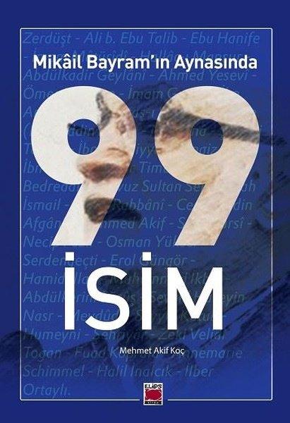 Mikail Bayram'ın Aynasında 99 İsim | Elips Kitapları (İnce Kapak) - Resim 1