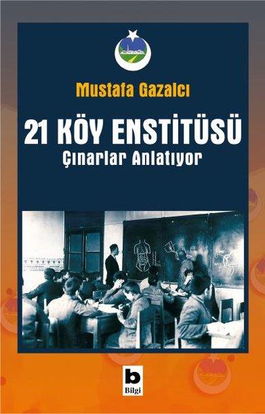 21 Köy Enstitüsü - Çınarlar Anlatıyor | Bilgi Yayınevi (İnce Kapak) - Resim 1