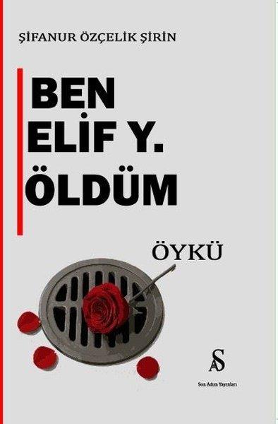 Ben Elif Y. Öldüm | Son Adım Yayınları (İnce Kapak) - Resim 1