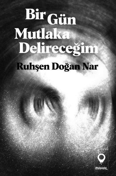 Bir Gün Mutlaka Delireceğim | Mahal Yayınları (İnce Kapak) - Resim 1