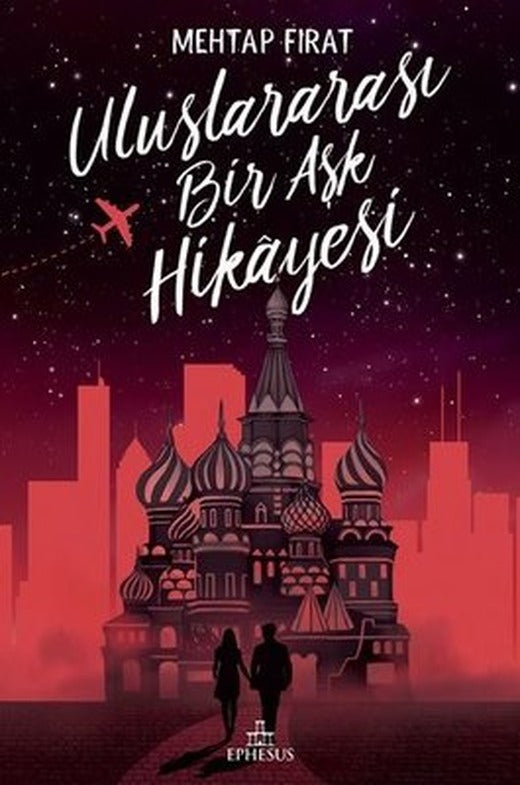 Uluslararası Bir Aşk Hikayesi | Ephesus Yayınları (İnce Kapak)