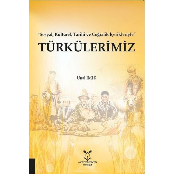 Türkülerimiz - Sosyal Kültürel Tarihi ve Coğrafik İçerikleriyle