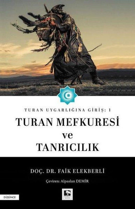 Turan Mefkuresi ve Tanrıcılık - Turan Uygarlığına Giriş 1 | Çınaraltı Yayınları (İnce Kapak)