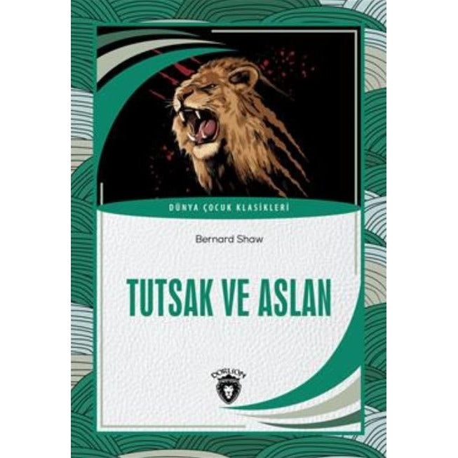 Tutsak Ve Aslan Dünya Çocuk Klasikleri | Dorlion Yayınları (Ciltsiz)
