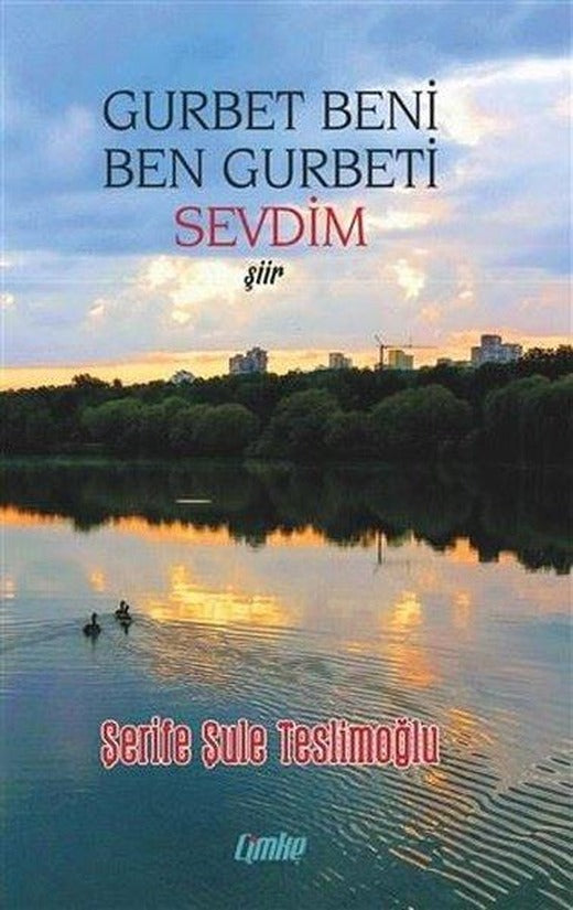 Gurbet Beni Ben Gurbeti Sevdim | Çimke (İnce Kapak)