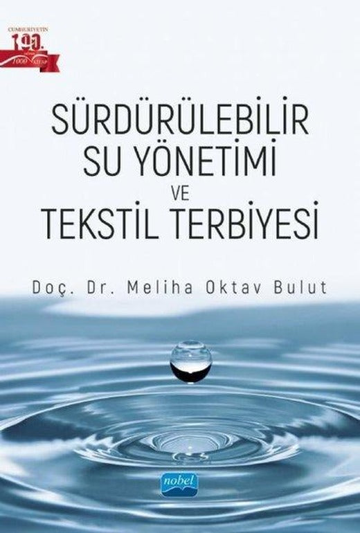 Sürdürülebilir Su Yönetimi ve Tekstil Terbiyesi | Nobel Akademik Yayıncılık (İnce Kapak)