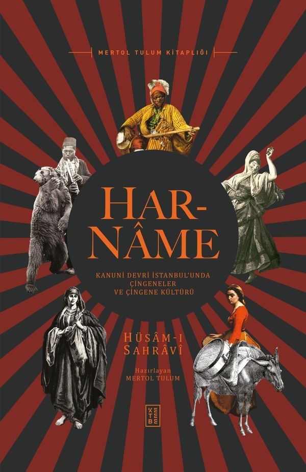 Har-name: Kanuni Devri İstanbul'unda Çingeneler ve Çingene Kültürü | Ketebe Yayınları