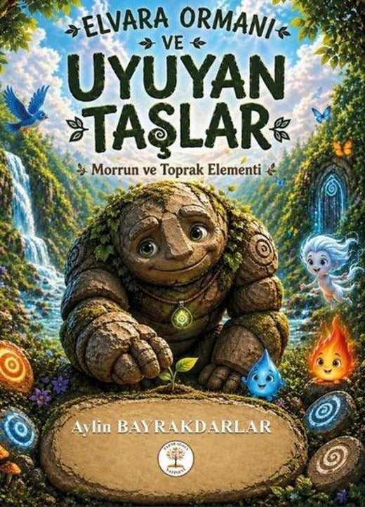 Elvara Ormanı ve Uyuyan Taşlar - Morrun ve Toprak Elementi | Yazar Ağacı Yayınevi (İnce Kapak)