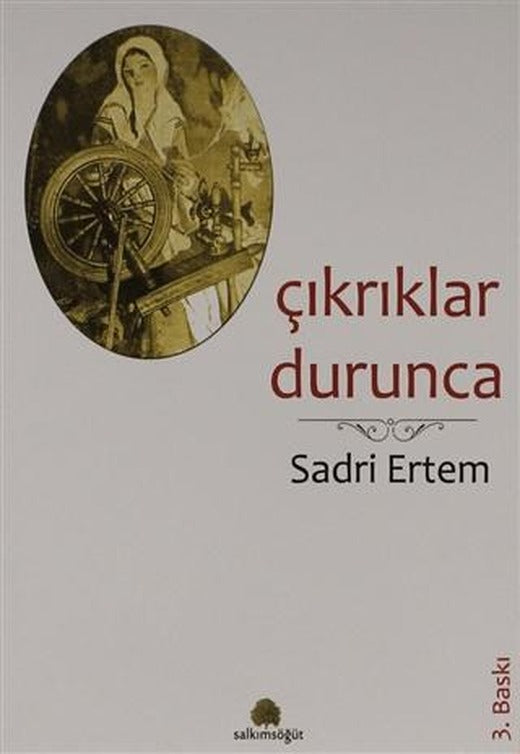 Çıkrıklar Durunca
