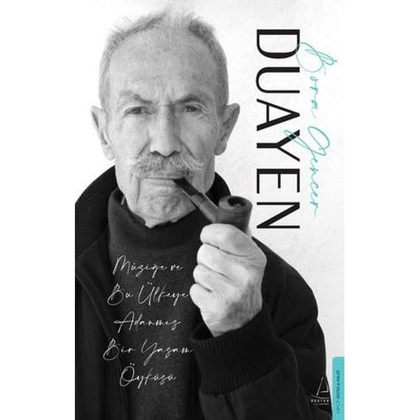 Duayen: Müzisyen Bu Ülkeye Adanmış Bir Yaşam Öyküsü | Destek Yayınları (İnce Kapak)