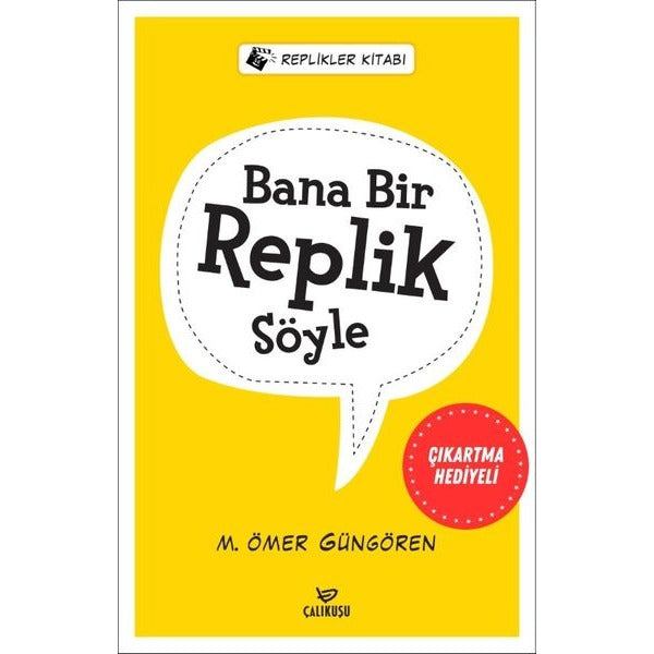 Bana Bir Replik Söyle | Çalıkuşu Yayınları (Ciltsiz)
