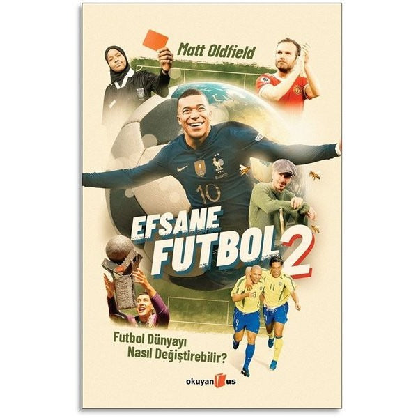 Efsane Futbol 2 - Futbol Dünyayı Nasıl Değiştirebilir? | Okuyan Us Yayınları (İnce Kapak)