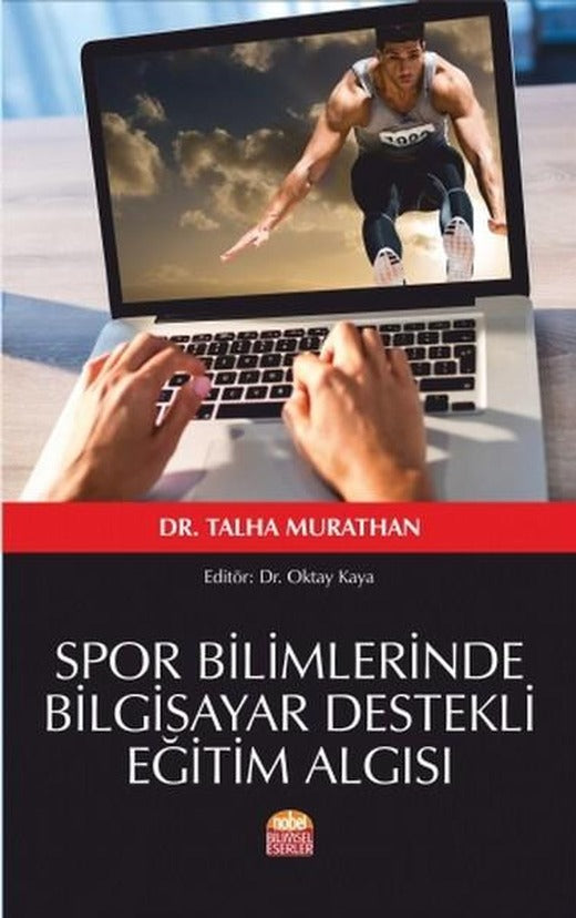 Spor Bilimlerinde Bilgisayar Destekli Eğtim Algısı | Nobel Bilimsel Eserler (İnce Kapak)