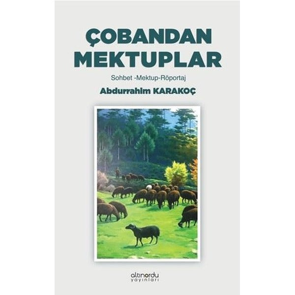 Çobandan Mektuplar: Sohbet - Mektup - Röportaj | Altınordu