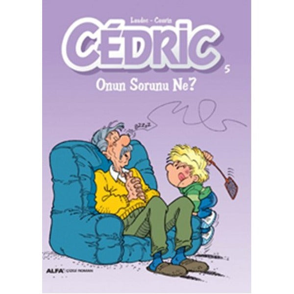 Cedric 5-Onun Sorunu Ne? | Alfa Yayıncılık (İnce Kapak)