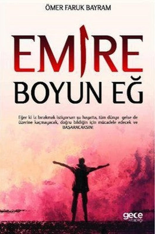 Emire Boyun Eğ | Gece Kitaplığı