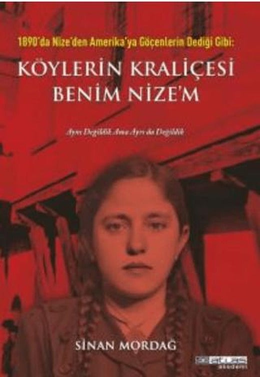 1890'da Nize'den Amerika'ya Göçenlerin Dediği Gibi: Köylerin Kraliçesi Benim Nize'm