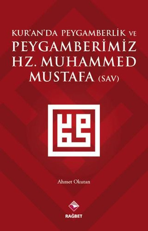 Kur’an’da Peygamberlik ve Peygamberimiz Hz. Muhammed Mustafa (SAV)