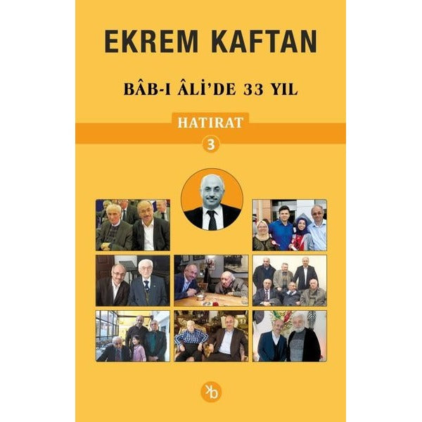 Ekrem Kaftan Hatırat 3 - Bab-ı Ali'de 33 Yıl | Birinci Kitap (İnce Kapak )