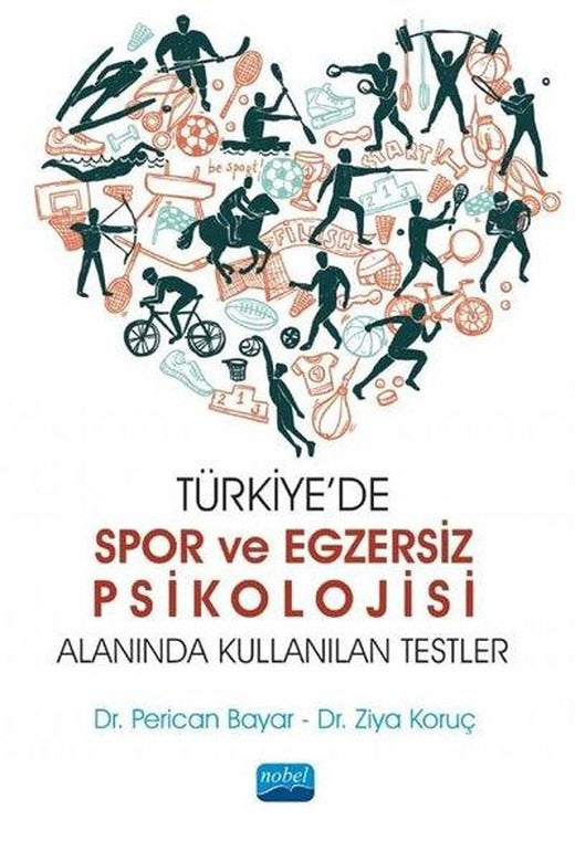 Türkiye'de Spor ve Egzersiz Psikolojisi Alanında Kullanılan Testler | Nobel Akademik Yayıncılık (İnce Kapak)