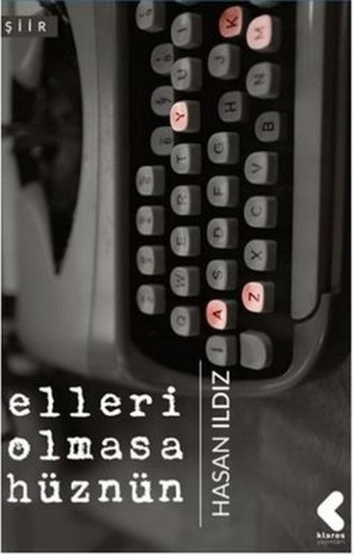Elleri Olmasa Hüznün | Klaros Yayınları