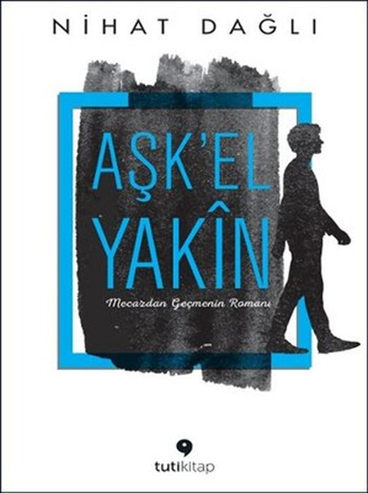 Aşk'el Yakin | Tuti Kitap