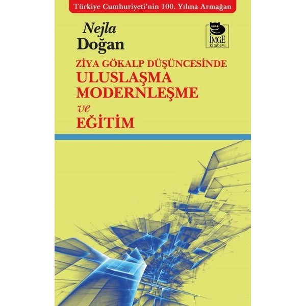 Ziya Gökalp Düşüncesinde Uluslaşma Modernleşme ve Eğitim | İmge Kitabevi (İnce Kapak)