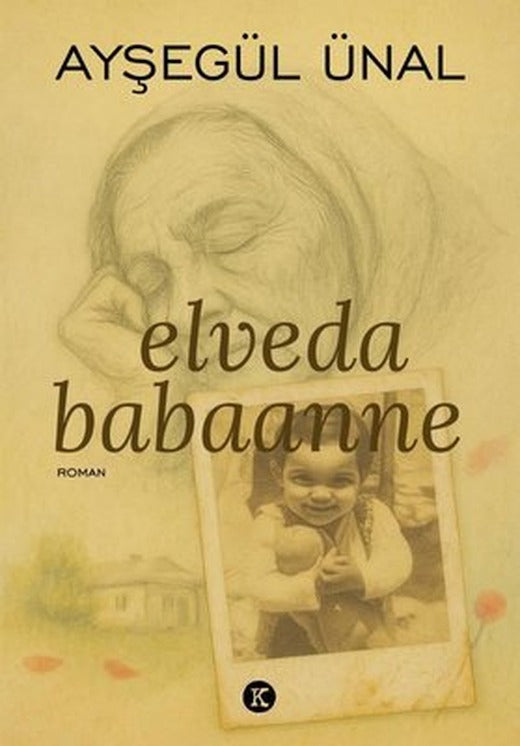 Elveda Babaanne | Kafe Kültür Yayıncılık (İnce Kapak)