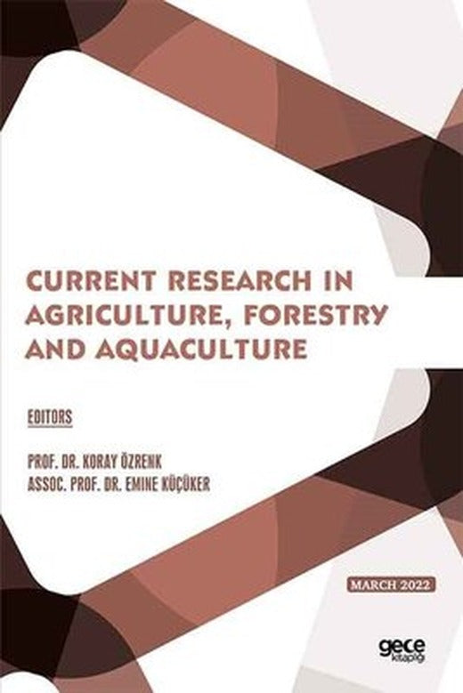 Current Research in Agriculture Forestry and Aquaculture - March 2022 | Gece Kitaplığı