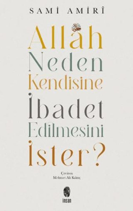 Allah Neden Kendisine İbadet Edilmesini İster?