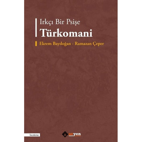 Irkçı Bir Psişe Turkomani | Aryen (İnce Kapak)
