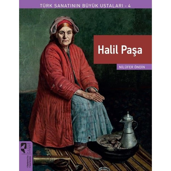 Halil Paşa - Türk Sanatının Büyük Ustaları 4 | Hayalperest Yayınevi (İnce Kapak)