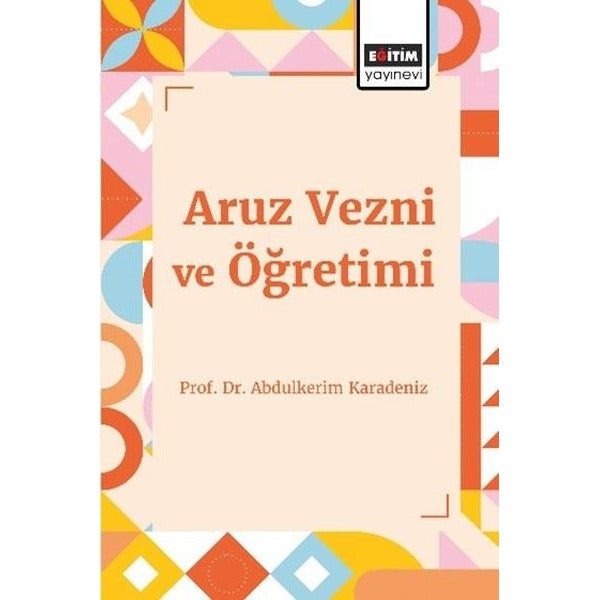 Aruz Vezni ve Öğretimi | Eğitim Yayınevi (İnce Kapak)