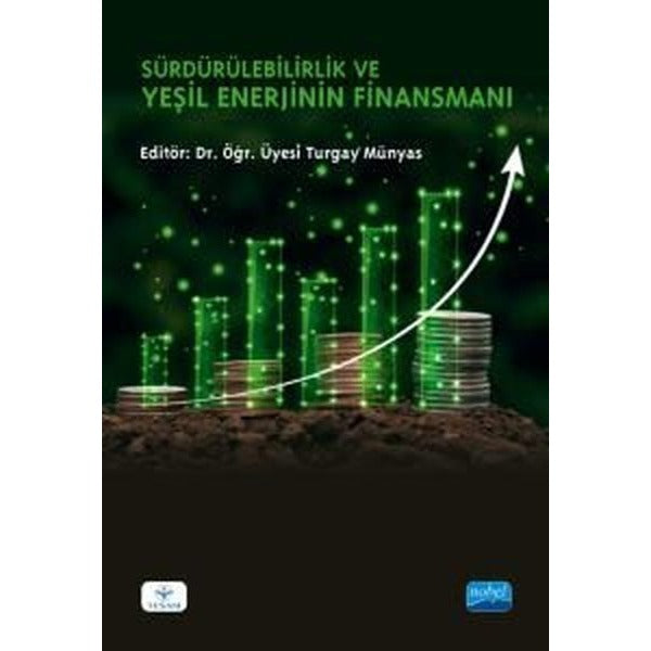 Sürdürülebilirlik ve Yeşil Enerjinin Finansmanı | Nobel Akademik Yayıncılık