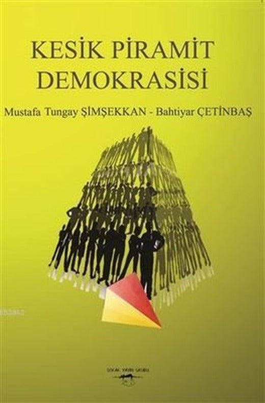 Kesik Piramit Demokrasisi | Sokak Kitapları Yayınları