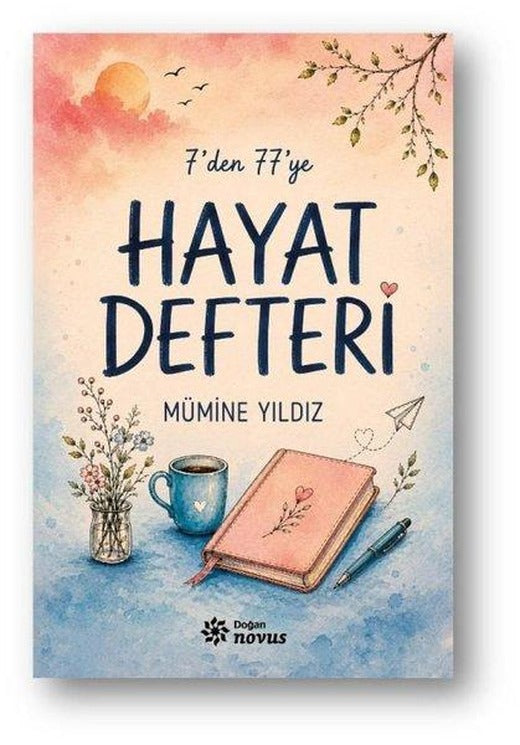 7'den 77'ye Hayat Defteri | Doğan Novus (İnce Kapak)