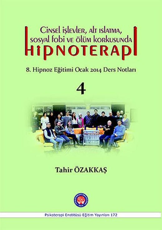 Cinsel İşlevler Alt Islatma Sosyal Fobi ve Ölüm Korkusunda Hipnoterapi | Psikoterapi Enstitüsü (İnce Kapak)