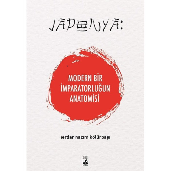 Japonya: Modern Bir İmparatorluğun Anatomisi