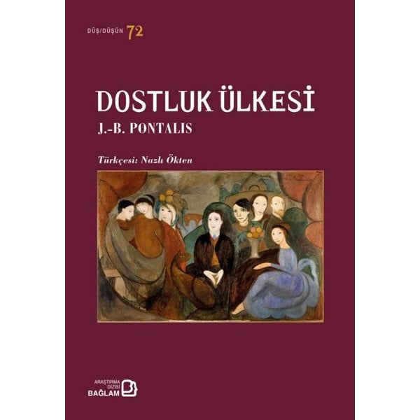 Dostluk Ülkesi - Düş Düşün 72 | Bağlam Yayıncılık (İnce Kapak)