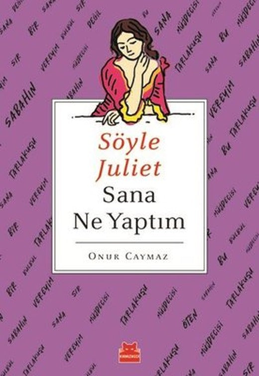 Söyle Juliet Sana Ne Yaptım | Kırmızı Kedi