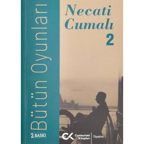Necati Cumalı - Bütün Oyunları 2 | Cumhuriyet Kitapları (İnce Kapak)