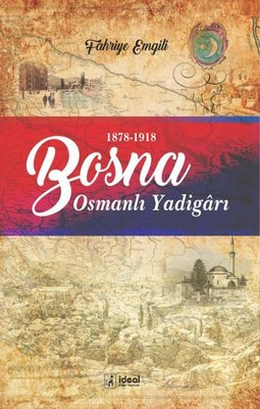 Osmanlı Yadigarı Bosna | İdeal Kültür Yayıncılık