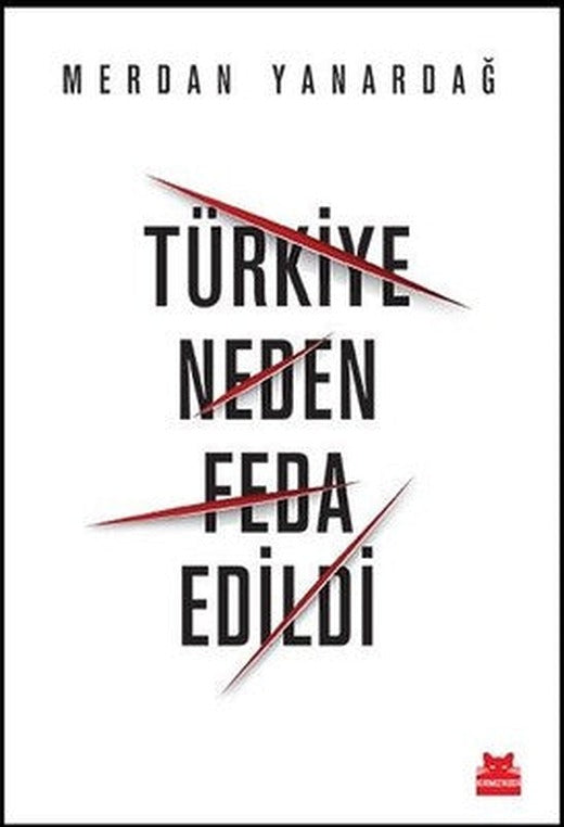 Türkiye Neden Feda Edildi | Kırmızı Kedi