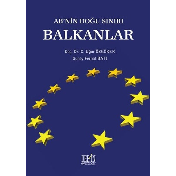 AB'nin Doğu Sınırı Balkanlar | Derin Yayınları - Yayınevi Genel Dizisi (İnce Kapak)